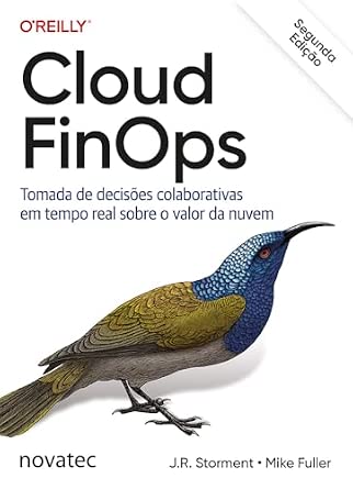 Capa do livro Cloud FinOps – 2ª Edição: Tomada de decisões colaborativas em tempo real sobre o valor da nuvem