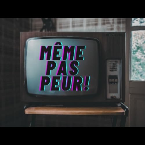 M&ecirc;me Pas Peur ! Podcast Titelbild