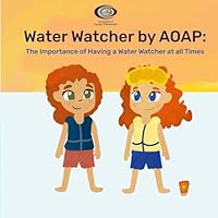 Water Watcher by AOAP: The Importance of Having a Water Watcher at all Times B0CX999ZHS Book Cover