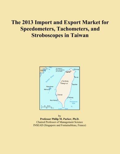  The 2013 Import and Export Market for Speedometers, Tachometers, and Stroboscopes in Taiwan