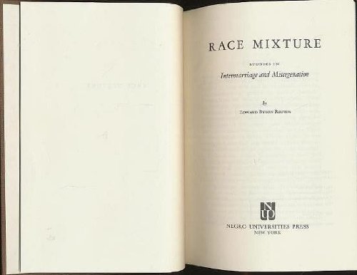 Race Mixture: Studies in Intermarriage and Miscegenation