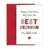 Funny Valentines Day Cards for Him Her, Cute Valentines Day Gifts for Husband Boyfriend, Romantic Anniversary Love Card for Men Women, Happy Valentine’s Day from The Best Decision You Ever Made
