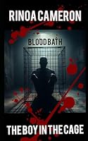The Boy in the Cage : Blood Bath 1973149656 Book Cover