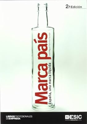 Marca país: España, una marca líquida (Libros profesionales)