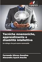 Tecniche mnemoniche, apprendimento e disabilità intellettiva: Un dialogo che può essere memorabile (Italian Edition) 6206829359 Book Cover