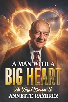 Paperback A Man With A Big Heart: An Angel Among Us Book