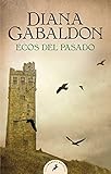 Ecos del pasado / An Echo in the Bone (SERIE OUTLANDER) (Spanish Edition)