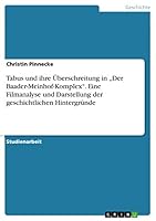 Tabus und ihre �berschreitung in "Der Baader-Meinhof-Komplex. Eine Filmanalyse und Darstellung der geschichtlichen Hintergr�nde 3668012938 Book Cover