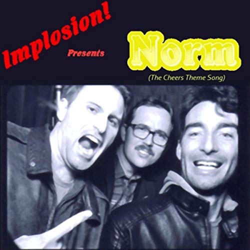 Norm (Cheers Theme Song) di Implosion! su Amazon Music - Amazon.it