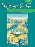 Folk Songs for Two: 11 Folk Songs Arranged for Two Voices and Piano . . . For Recitals, Concerts, and Contests (For Two Series)