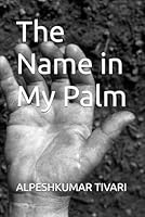 The Name in My Palm B0DYZNJBMR Book Cover