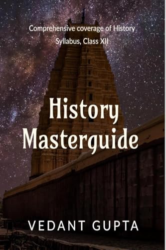 History Masterguide: Comprehensive coverage of History Syllabus, Class XII
