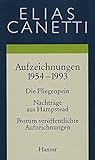 Gesammelte Werke Band 5: Aufzeichnungen 1954-1993: Die Fliegenpein / Nachträge aus Hampstead / Postum veröffentlichte Aufzeichnungen - Elias Canetti