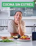 Cocina sin estrés: Menús de temporada para organizar tu semana (Gastronomía y Nutrición)