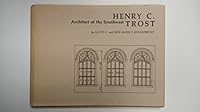 Henry C. Trost, architect of the Southwest B0006DX4PO Book Cover
