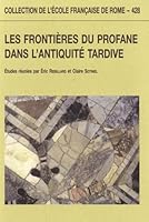 Les Frontiaeres Du Profane Dans l'Antiquitae Tardive 2728308675 Book Cover
