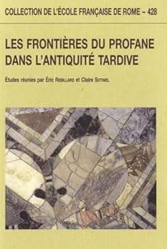 Hardcover Les Frontiaeres Du Profane Dans l'Antiquitae Tardive [French] Book