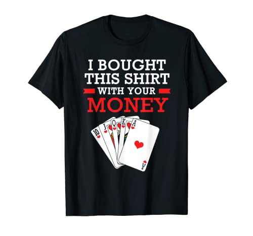 Funny Poker Compré Esto Con Su Dinero Camiseta