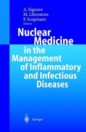Nuclear Medicine in the Management of Inflammatory and Infectious Diseases: When and How