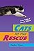 Cats to the Rescue: True Tales of Heroic Felines