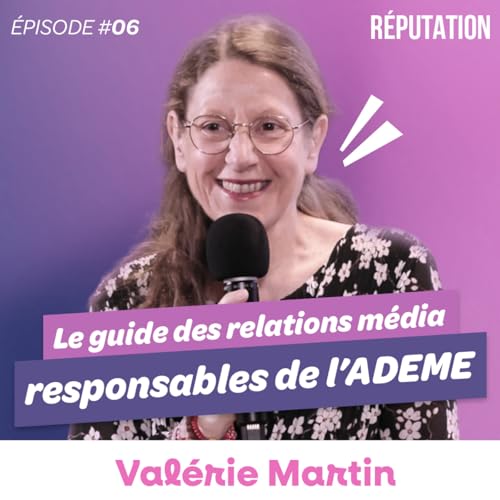 #06 Val&eacute;rie Martin - Le guide des relations m&eacute;dias responsables