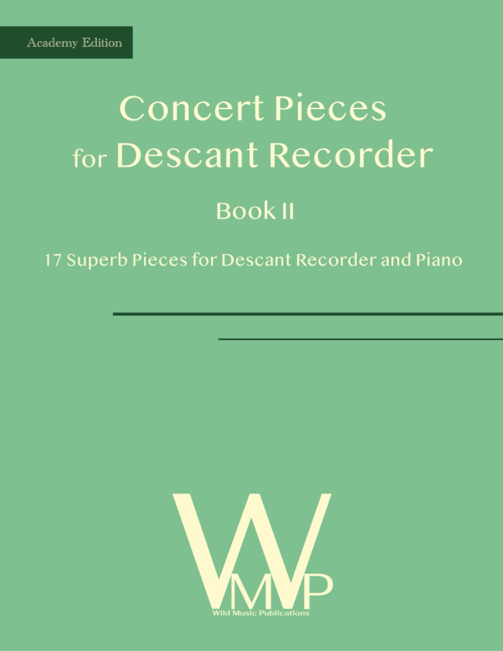 Concert Pieces Book II for Descant Recorder and Piano: 17 Superb Pieces for Descant (Soprano) Recorder and Piano