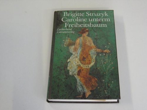 Caroline unterm Freiheitsbaum. Ansichtssachen