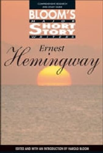 Ernest Hemingway: Comprehensive Research and Study Guide (Bloom's Major Short Story Writers Series)