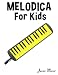 Melodica for Kids: Christmas Carols, Classical Music, Nursery Rhymes, Traditional & Folk Songs!