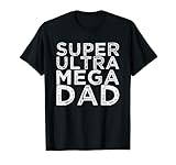 Super Ultra Mega Dad