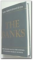 The Banks: The Ongoing Battle for Control of Canada's Richest Business 0773731695 Book Cover