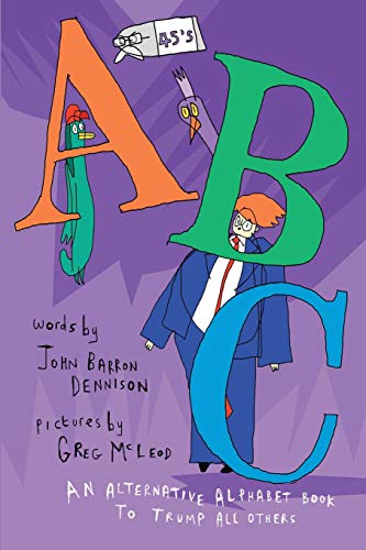 45's ABC: An Alternative Alphabet Book to Trump All Others
