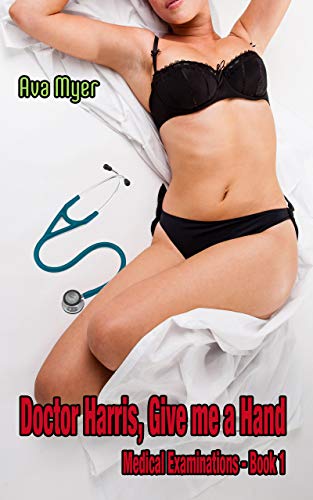 Doctor Harris, Give me a Hand: Medical Examinations - Book 1