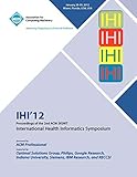 ihi ionbond zürich  IHI 12 Proceedings of the 2nd ACM SIGHIT International Health Informatics Symposium