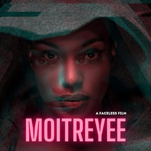 Couverture de Moitreyee: A Faceless Film