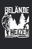 Gelände Heizer: Mountain Bike Notizbuch für Mountainbiker, Mountain Bike und Downhill Fans [Liniert]