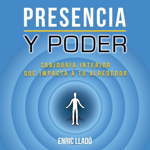 Presencia y poder: Sabidur&iacute;a interior que impacta a tu alrededor copertina