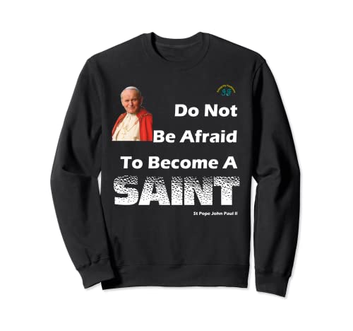Become A Saint - Camiseta católica de San Juan Pablo II Sudadera