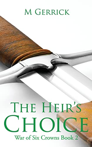 The Heir's Choice (The War Of Six Crowns)