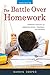 The Battle Over Homework: Common Ground for Administrators, Teachers, and Parents