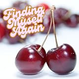 Finding Myself Again