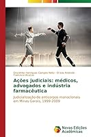 Acoes Judiciais: Medicos, Advogados E Industria Farmaceutica 3639899601 Book Cover