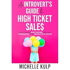 An Introvert's Guide to High Ticket Sales Audiolibro Por Michelle Kulp arte de portada