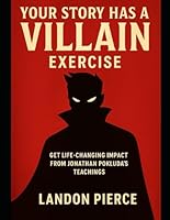 Your Story Has a Villain Exercise: Get Life-Changing Impact from Jonathan Pokluda’s Teachings B0G2P528HD Book Cover