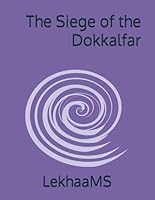 The Siege of the Dokkalfar by LekhaaMS B0D9DK8LYV Book Cover