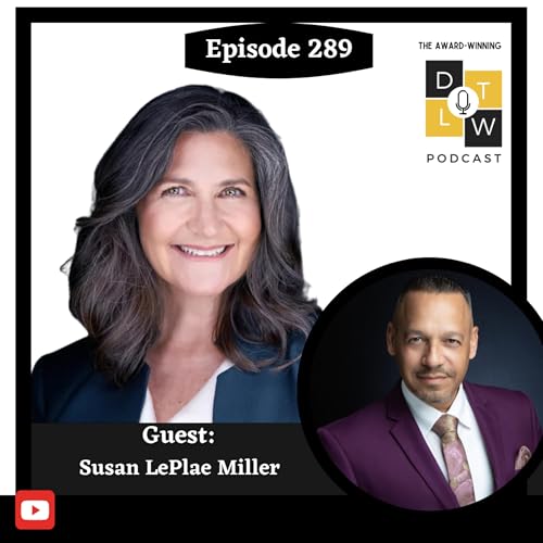 Episode 289: The Power of Change Agents: Leadership That Transforms with Susan LePlae Miller. cover art