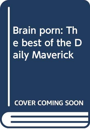 Brain porn: The best of the Daily Maverick