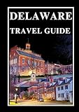 DELAWARE TRAVEL GUIDE 2026
