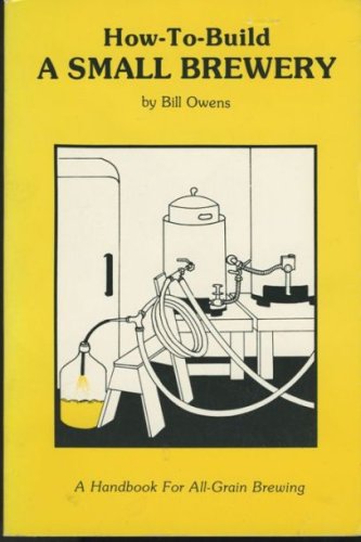 How To Build a Small Brewery: A Handbook for Al... B001CTM76I Book Cover