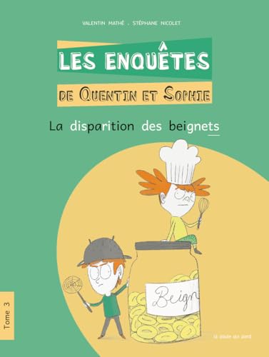 Les enquêtes de Quentin et Sophie, Tome 3 : La disparition des beignets
